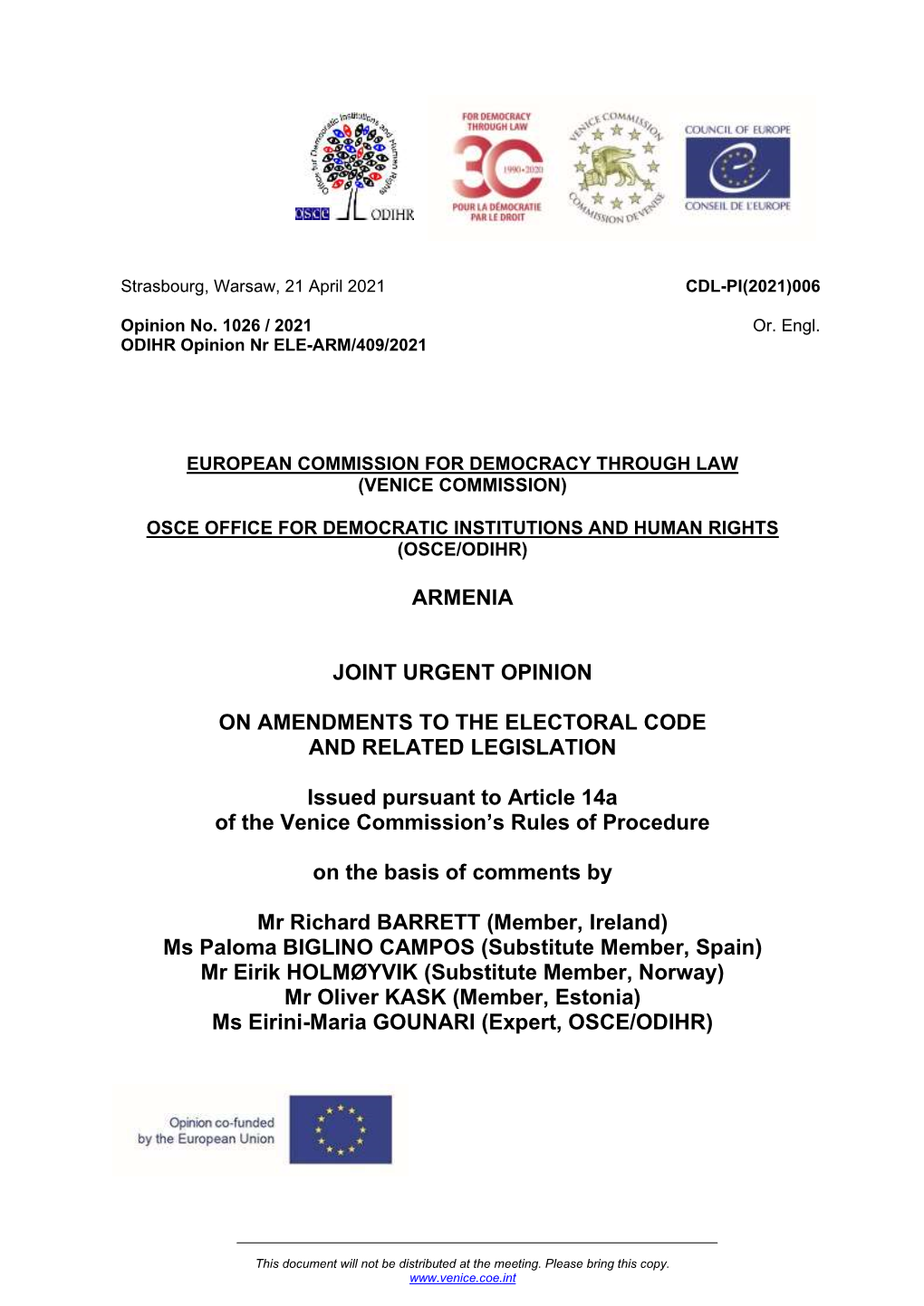 ARMENIA JOINT URGENT OPINION on AMENDMENTS to the ELECTORAL CODE and RELATED LEGISLATION Issued Pursuant to Article 14A of the V