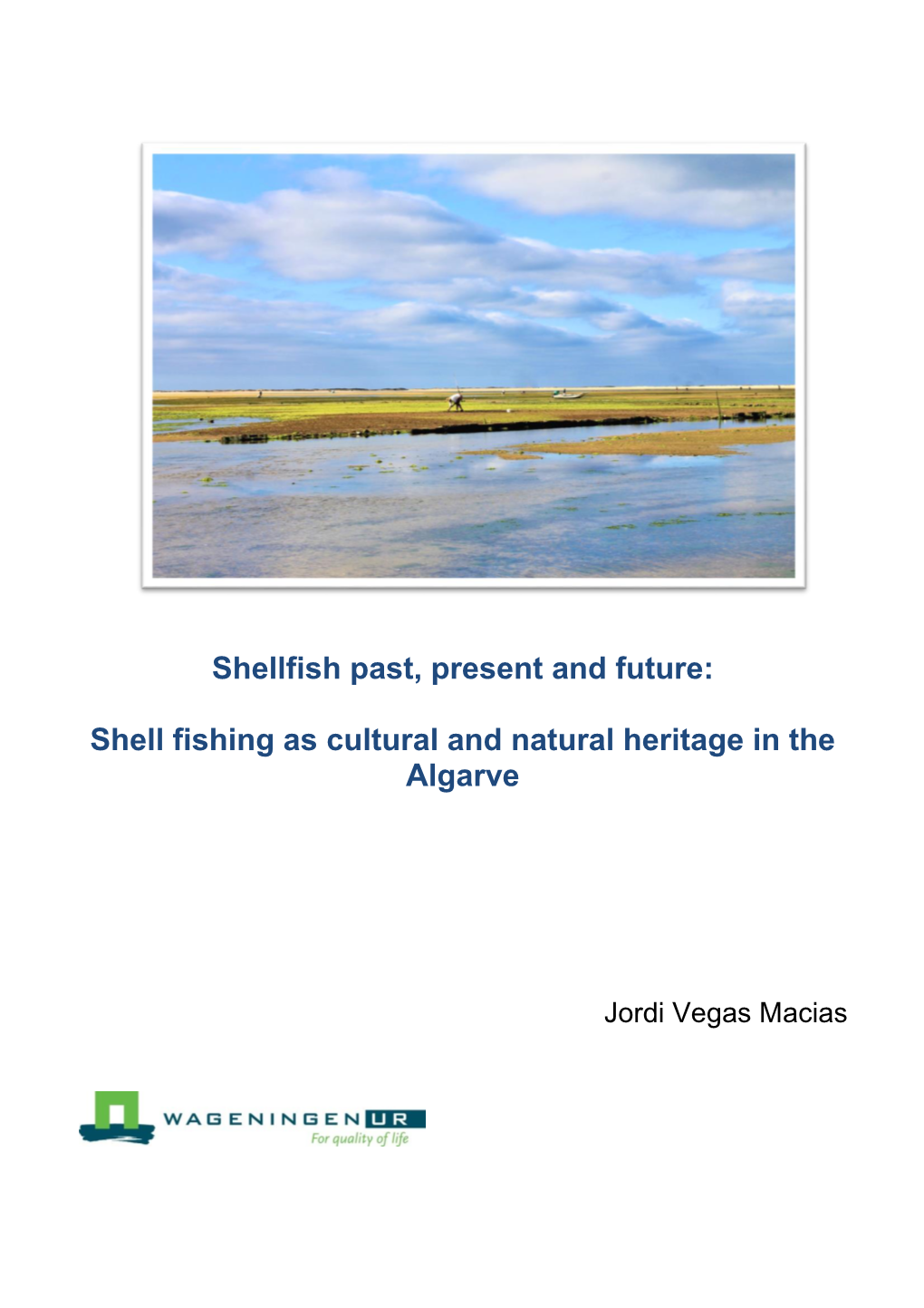 Shellfish Past, Present and Future: Shell Fishing As Cultural and Natural