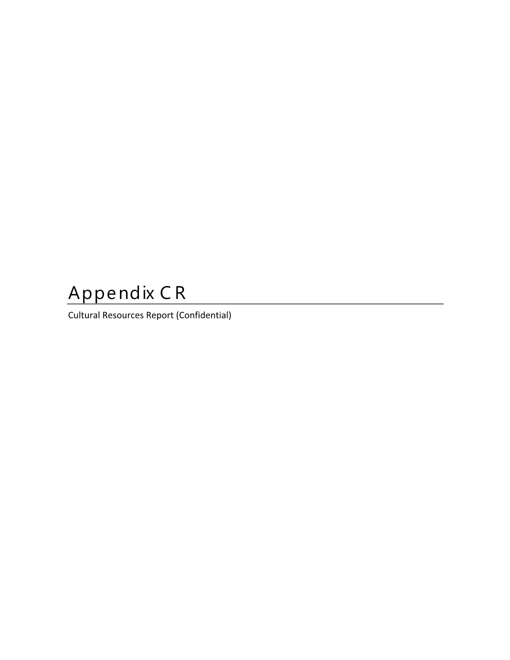 Appendix CR Cultural Resources Report (Confidential)