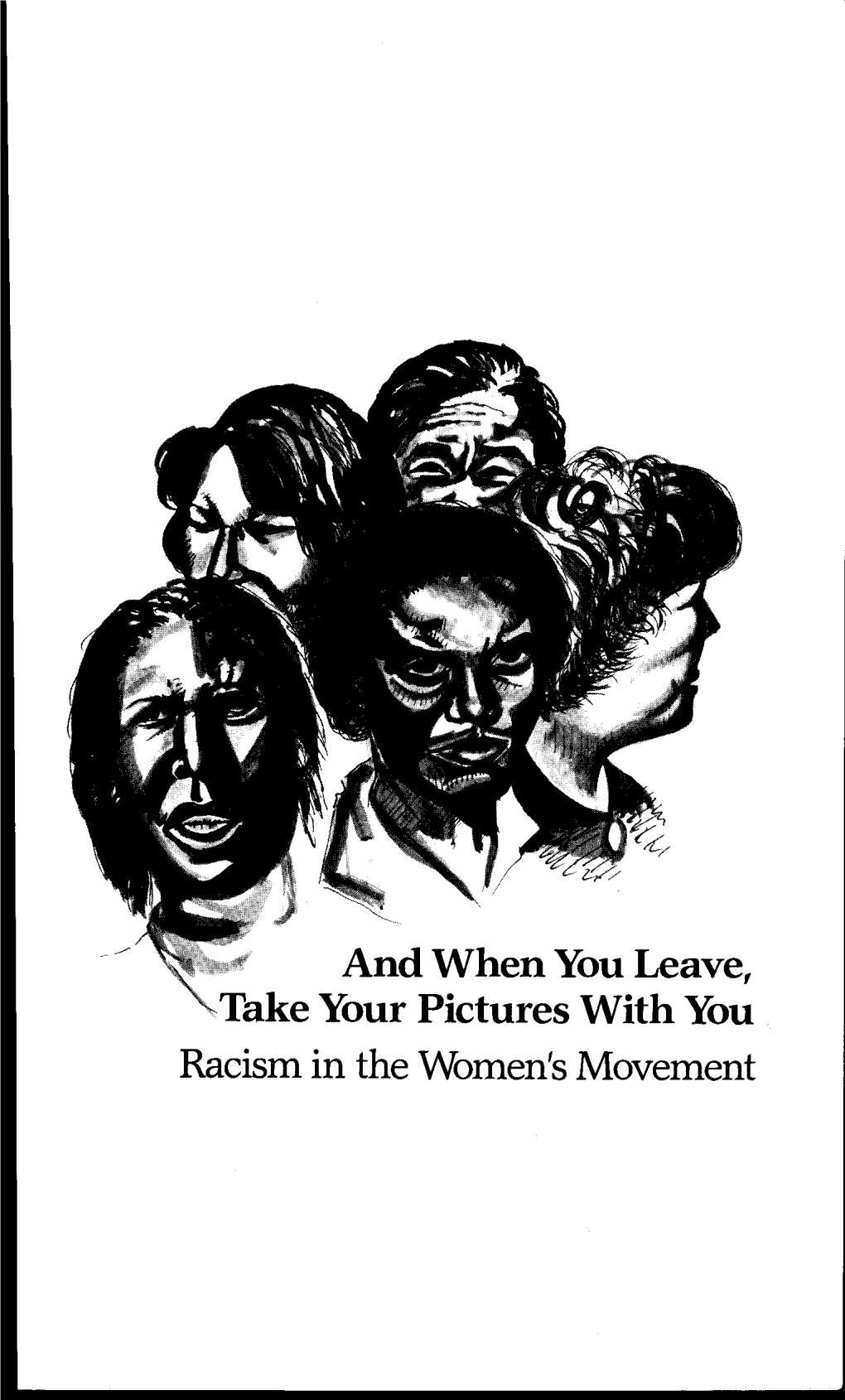 And When You Leave, Take Your Pictures with You Racism in the Women's Movement