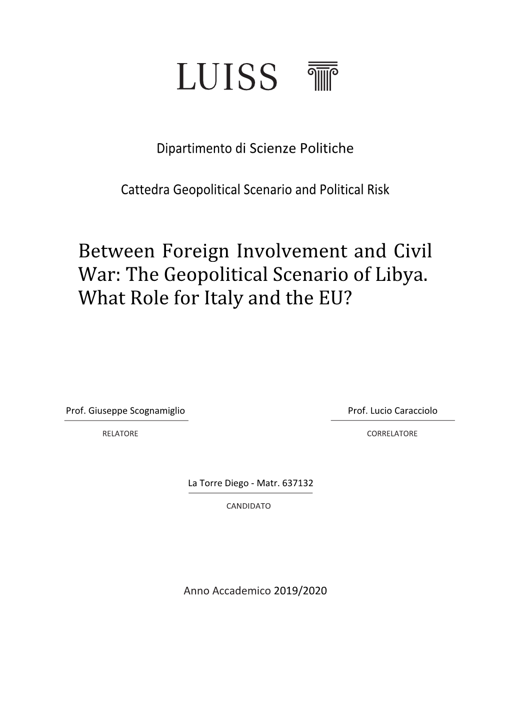 Between Foreign Involvement and Civil War: the Geopolitical Scenario of Libya. What Role for Italy and the EU?