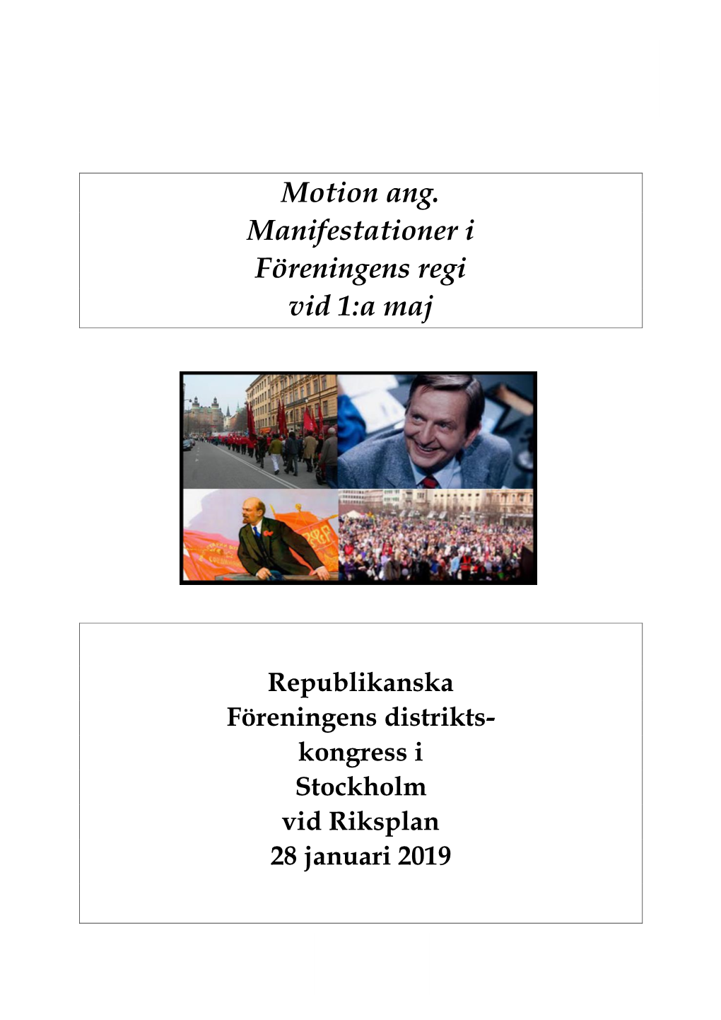 Motion Ang. Manifestationer I Föreningens Regi Vid 1:A Maj