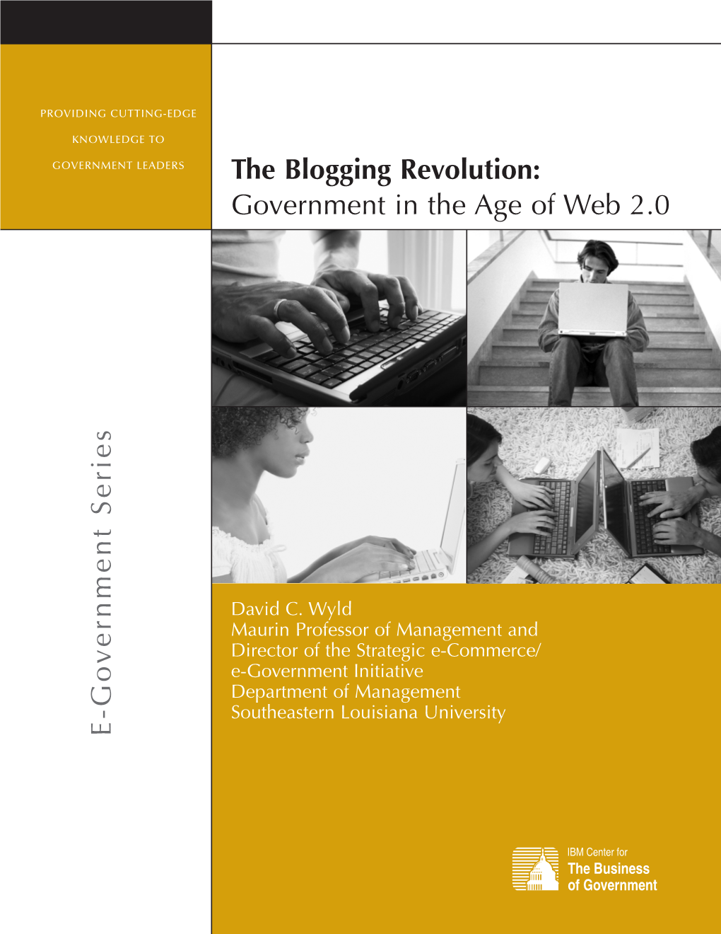 The Blogging Revolution: Government in the Age of Web 2.0 David C