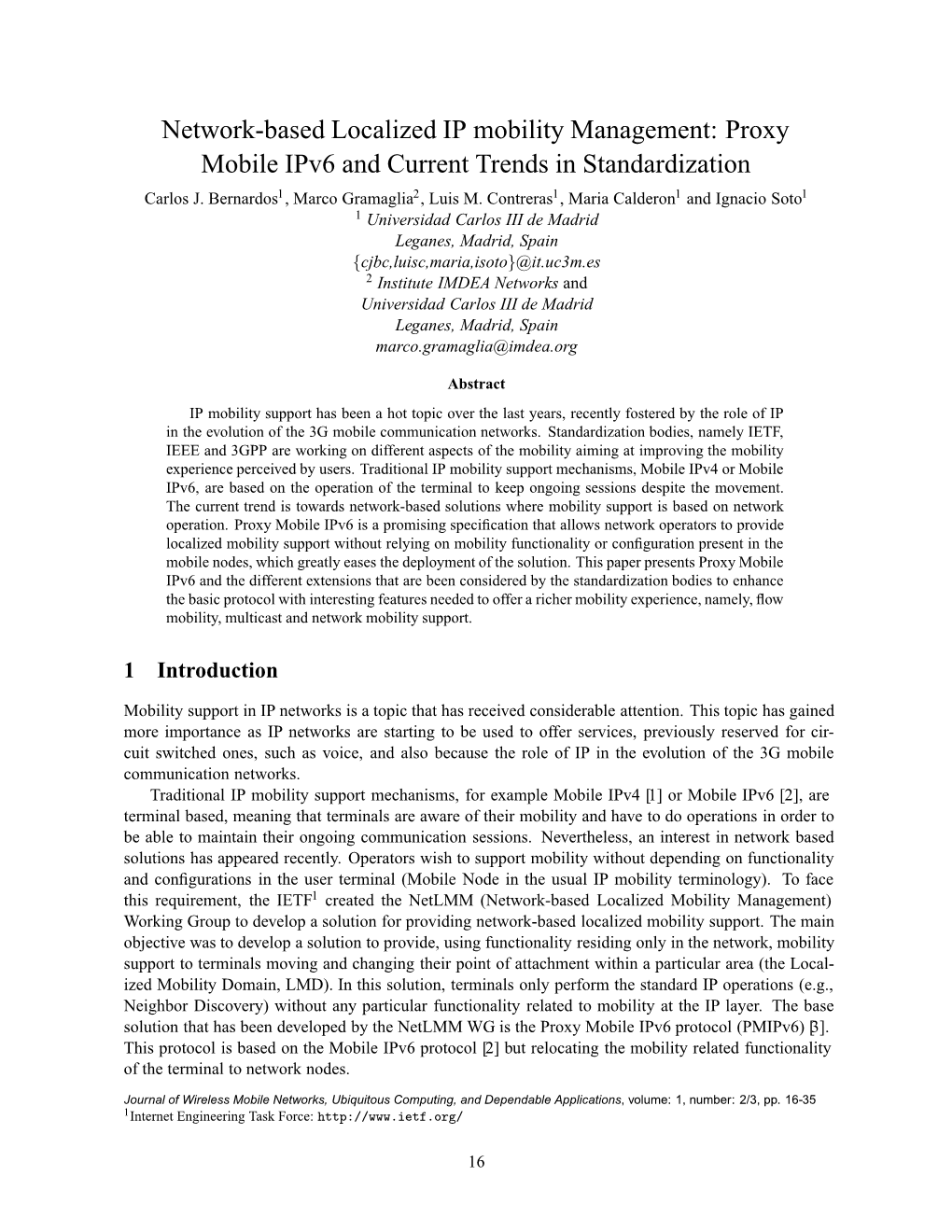 Network-Based Localized IP Mobility Management: Proxy Mobile Ipv6 and Current Trends in Standardization Carlos J