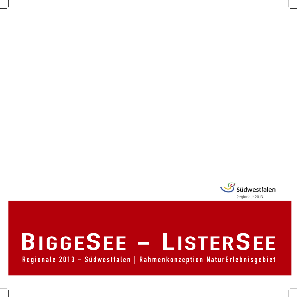 BIGGESEE - LISTERSEE Regionale 2013 - Südwestfalen | Rahmenkonzeption Naturerlebnisgebiet Impressum