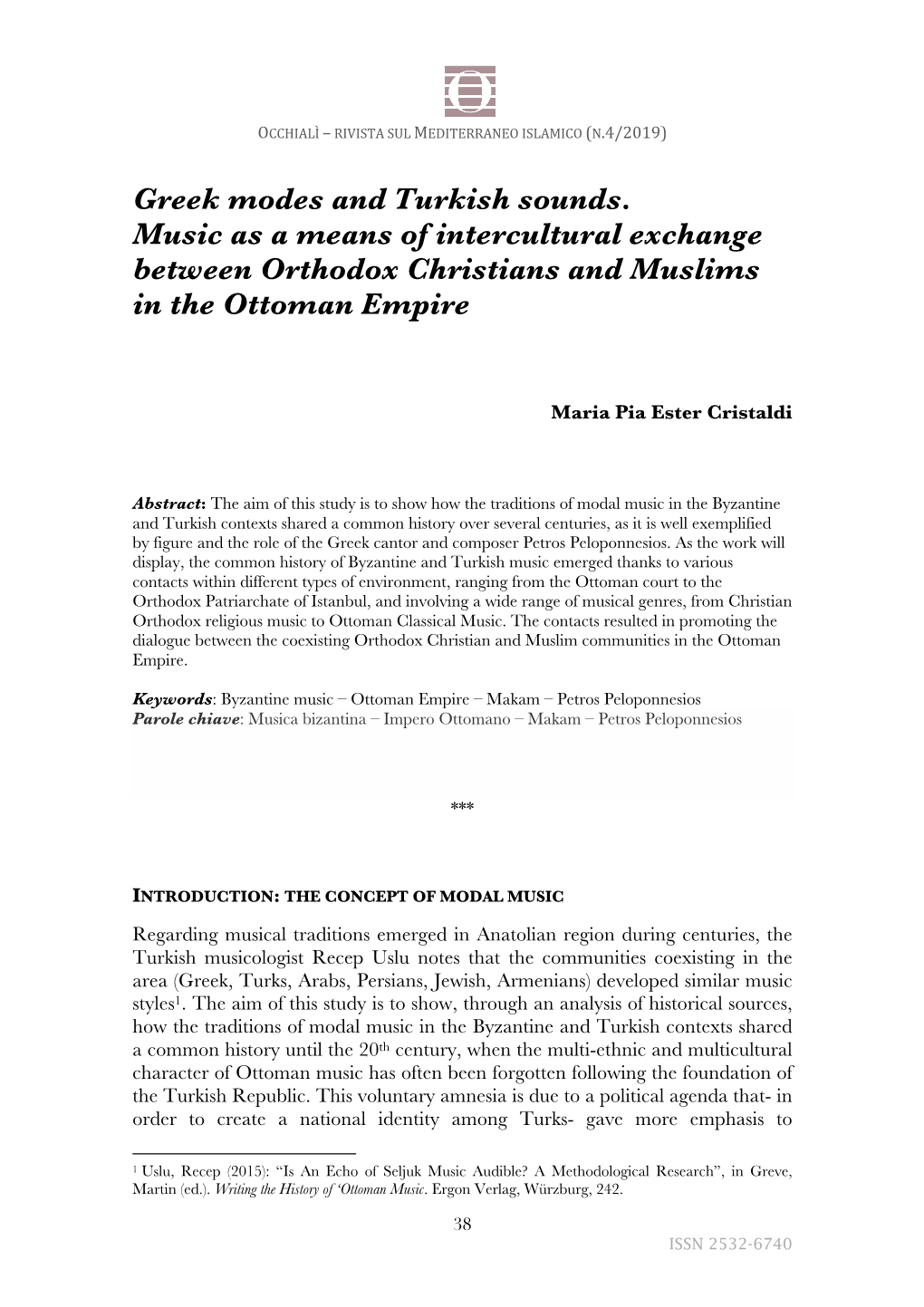 Greek Modes and Turkish Sounds. Music As a Means of Intercultural Exchange Between Orthodox Christians and Muslims in the Ottoman Empire