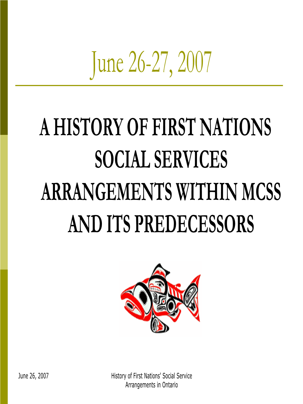 A History of First Nations Social Services Arrangements Within Mcss and Its Predecessors