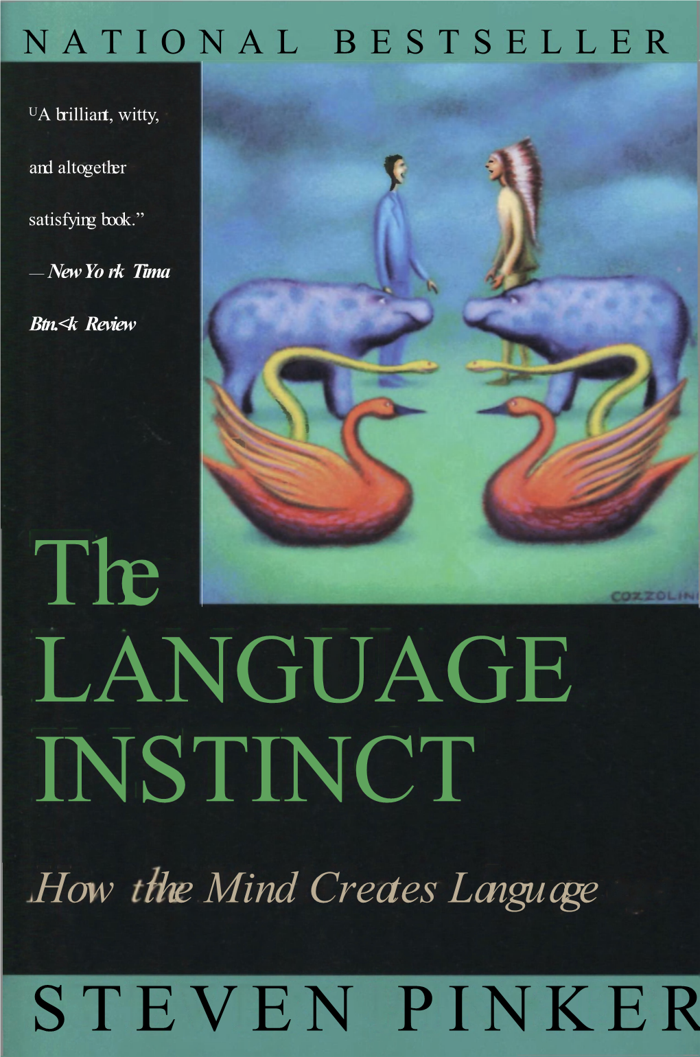 The LANGUAGE INSTINCT How the Mind Creates Language STEVEN PINKER the Language Instinct