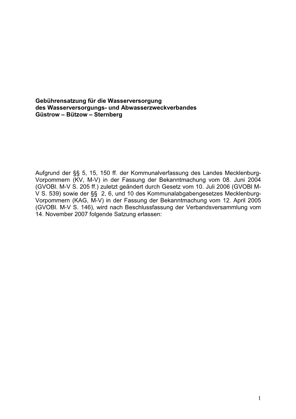 Beitrags- Und Gebührensatzung Für Die Wasserversorgung Des Wasser- Versorgungs- Und Abwasserzweckverbandes Güstrow-Bützow-Sternberg Vom 24