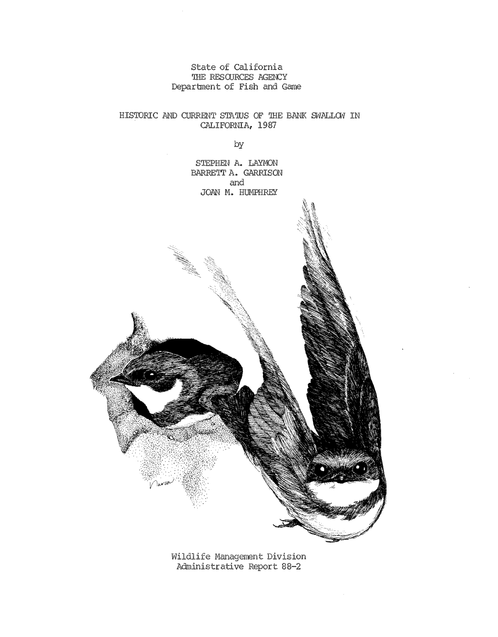 HISTORIC and CURRENT STATUS of the BANK SWALLOW in CALIFORNIA, 1987 By