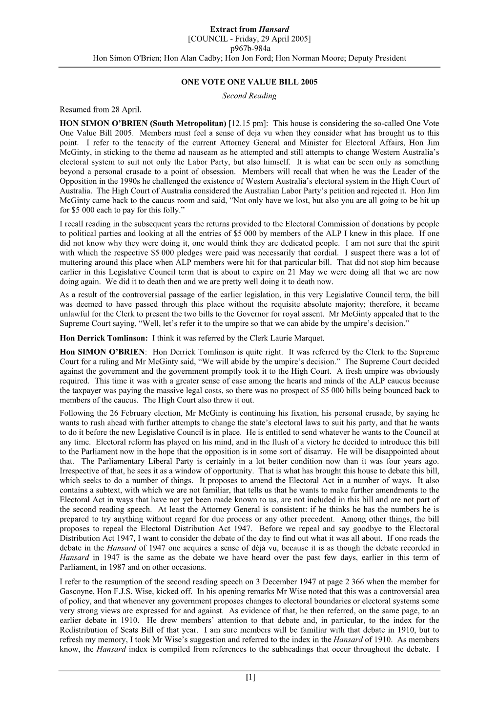 Extract from Hansard [COUNCIL - Friday, 29 April 2005] P967b-984A Hon Simon O'brien; Hon Alan Cadby; Hon Jon Ford; Hon Norman Moore; Deputy President