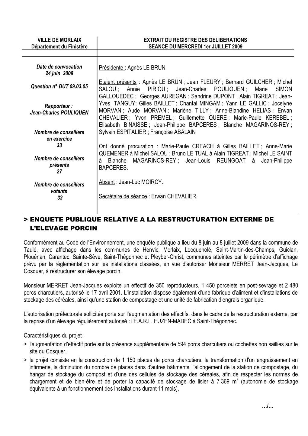 VILLE DE MORLAIX EXTRAIT DU REGISTRE DES DELIBERATIONS Département Du Finistère SEANCE DU MERCREDI 1Er JUILLET 2009