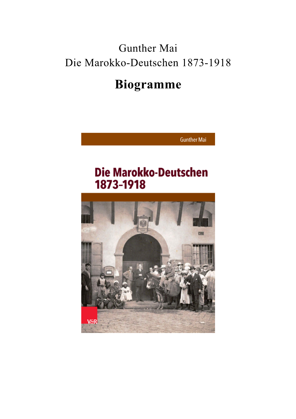 Die Marokko-Deutschen 1873-1918. Biogramme [Urn:Nbn:De:Gbv:547-201700149]