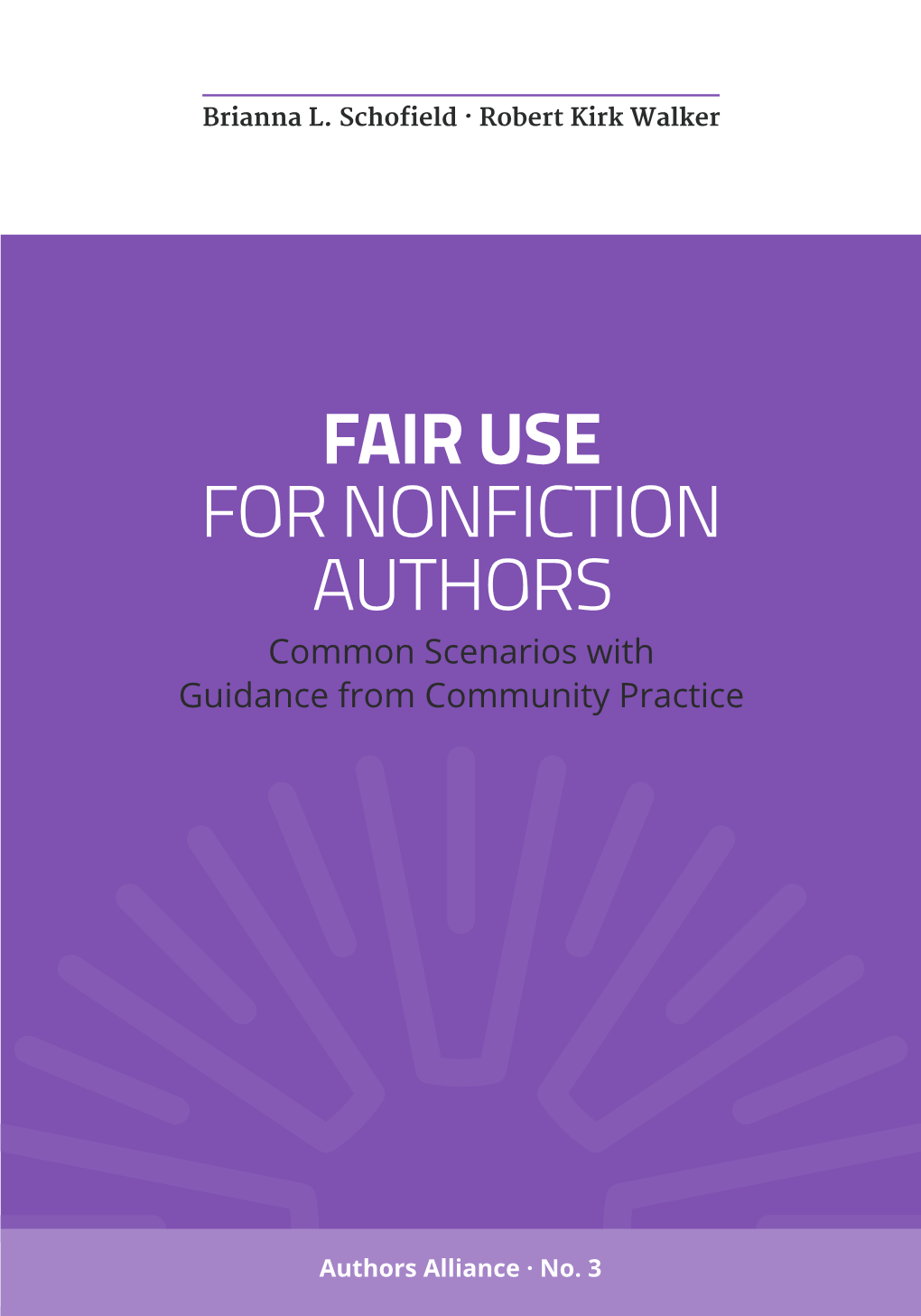 FAIR USE for NONFICTION AUTHORS Common Scenarios with Guidance from Community Practice