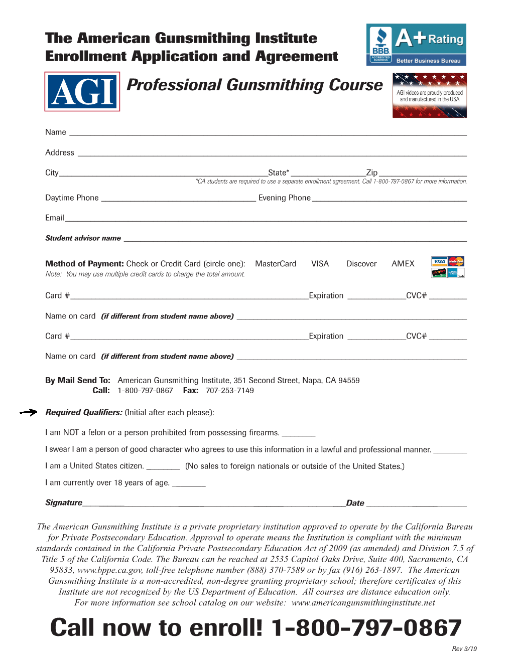 Call Now to Enroll! 1-800-797-0867 Rev 3/19 American Gunsmithing Institute Professional Gunsmithing Courses