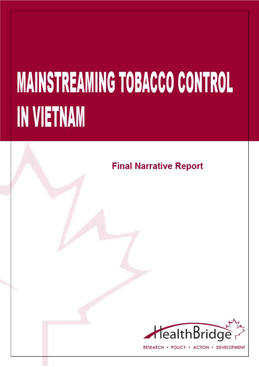 Mainstreaming Tobacco Control in Vietnam, Final Narrative Report