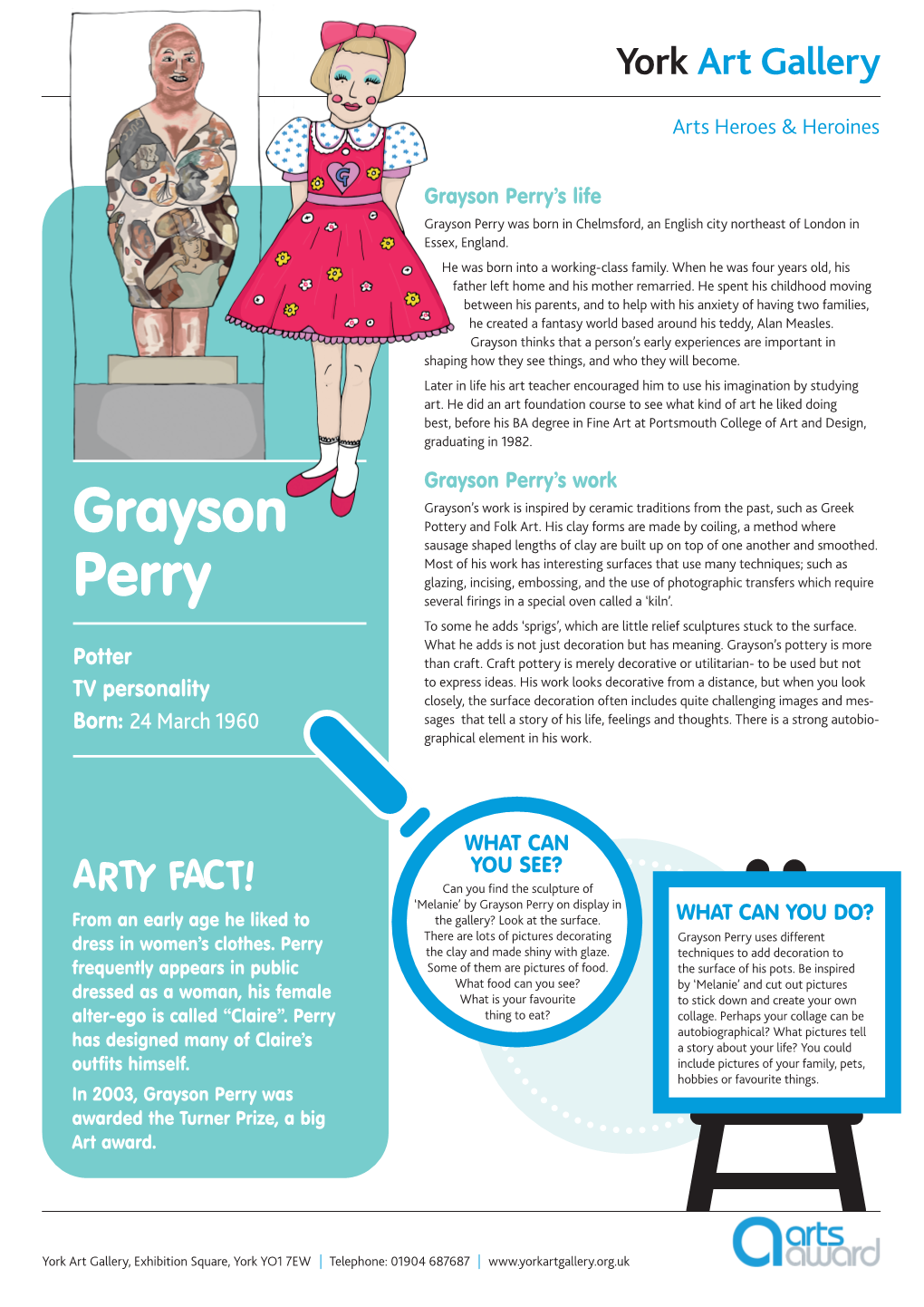 Grayson Perry’S Life Grayson Perry Was Born in Chelmsford, an English City Northeast of London in Essex, England