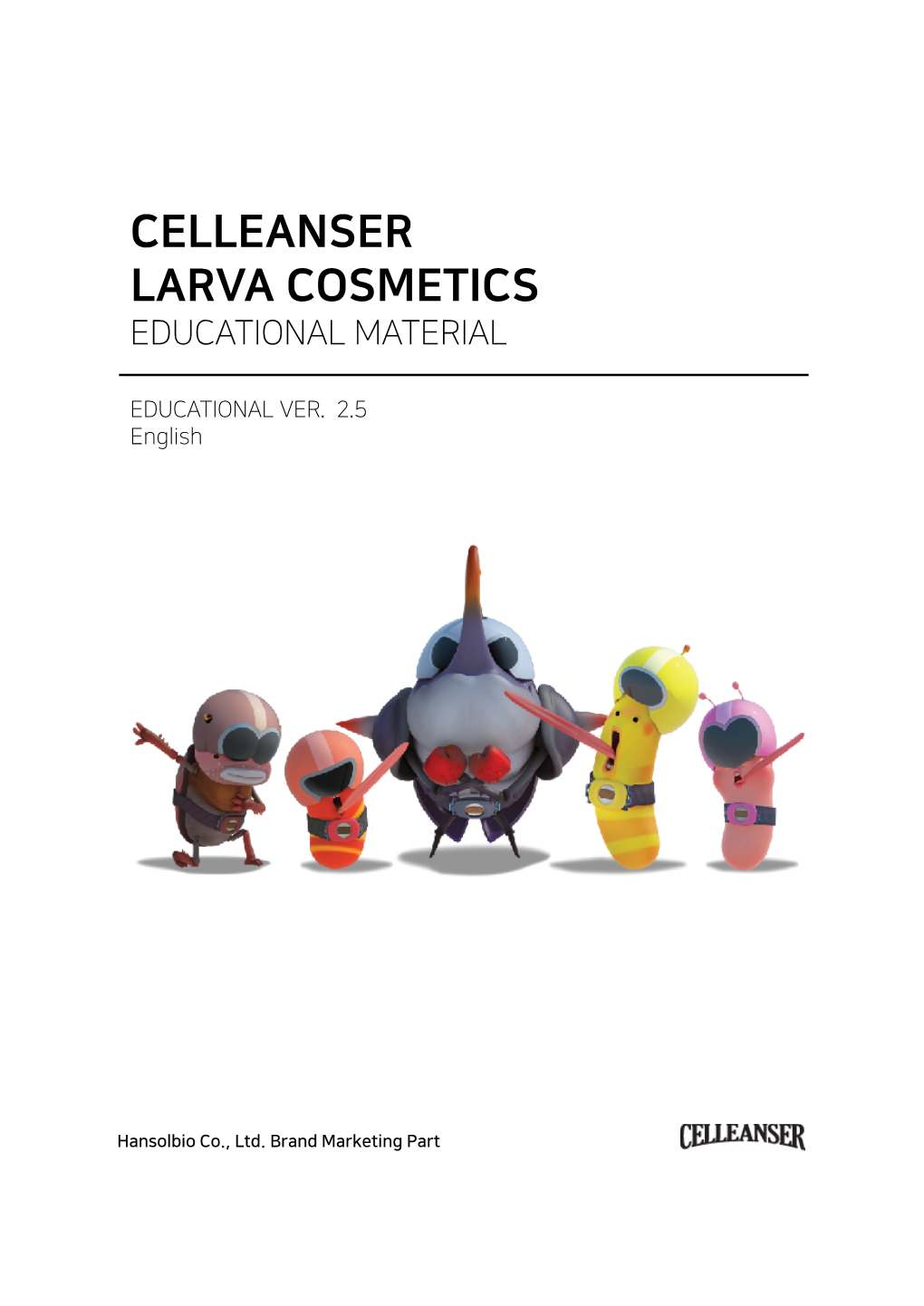 Celleanser Larva Cosmetics Educational Material
