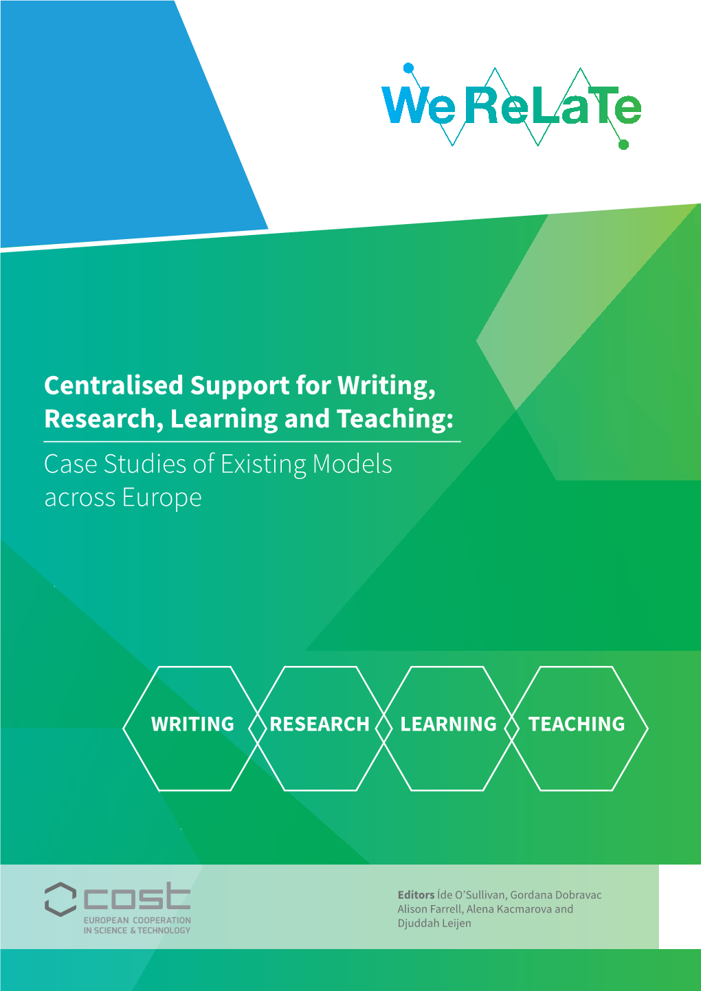 Centralised Support for Writing, Research, Learning and Teaching: Case Studies of Existing Models Across Europe