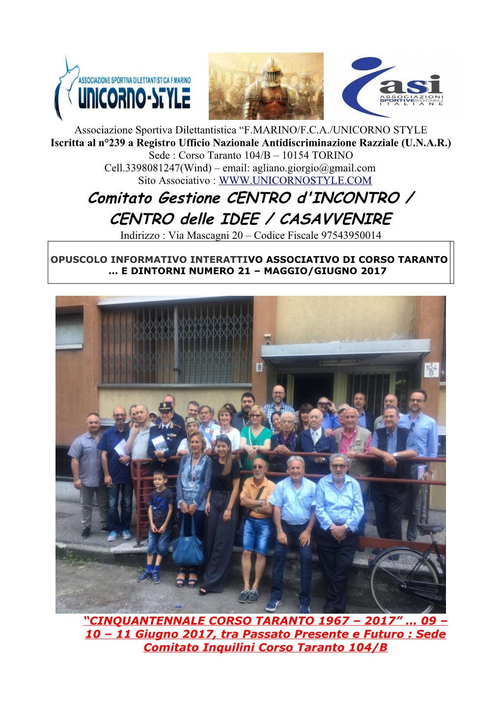 Comitato Gestione CENTRO D'incontro / CENTRO Delle IDEE / CASAVVENIRE Indirizzo : Via Mascagni 20 – Codice Fiscale 97543950014