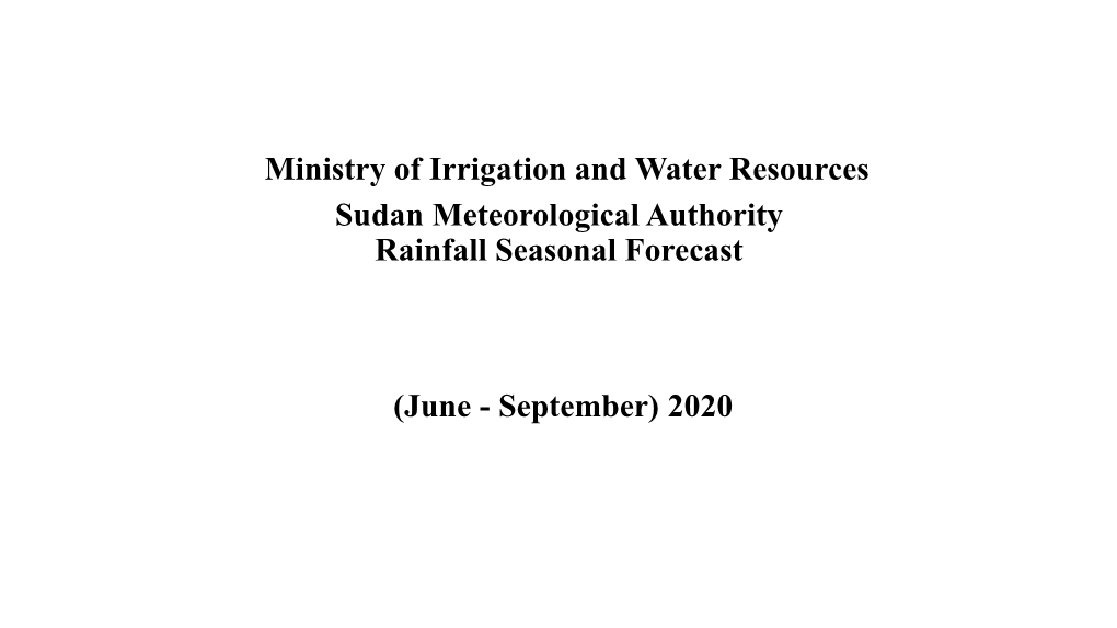 Ministry of Irrigation and Water Resources Sudan Meteorological Authority Rainfall Seasonal Forecast