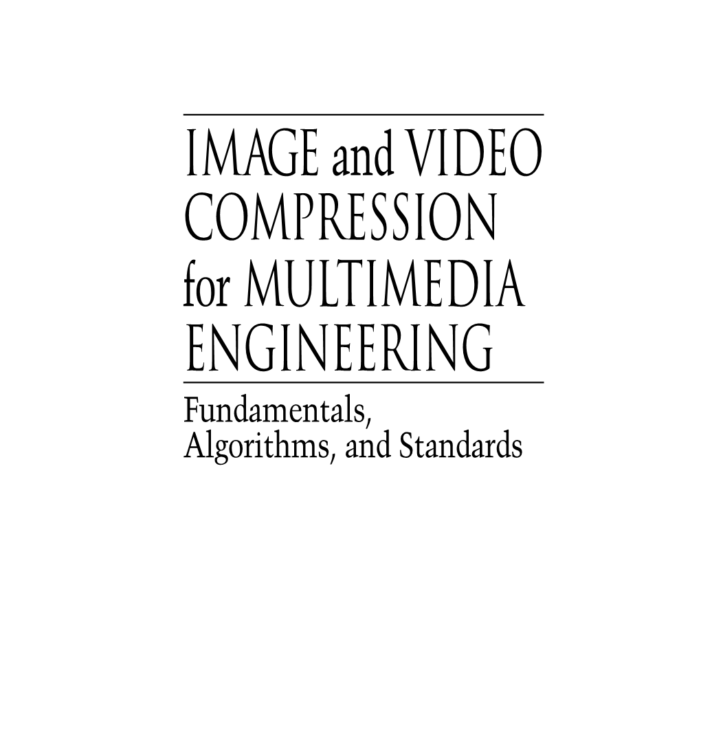 IMAGE and VIDEO COMPRESSION for MULTIMEDIA ENGI