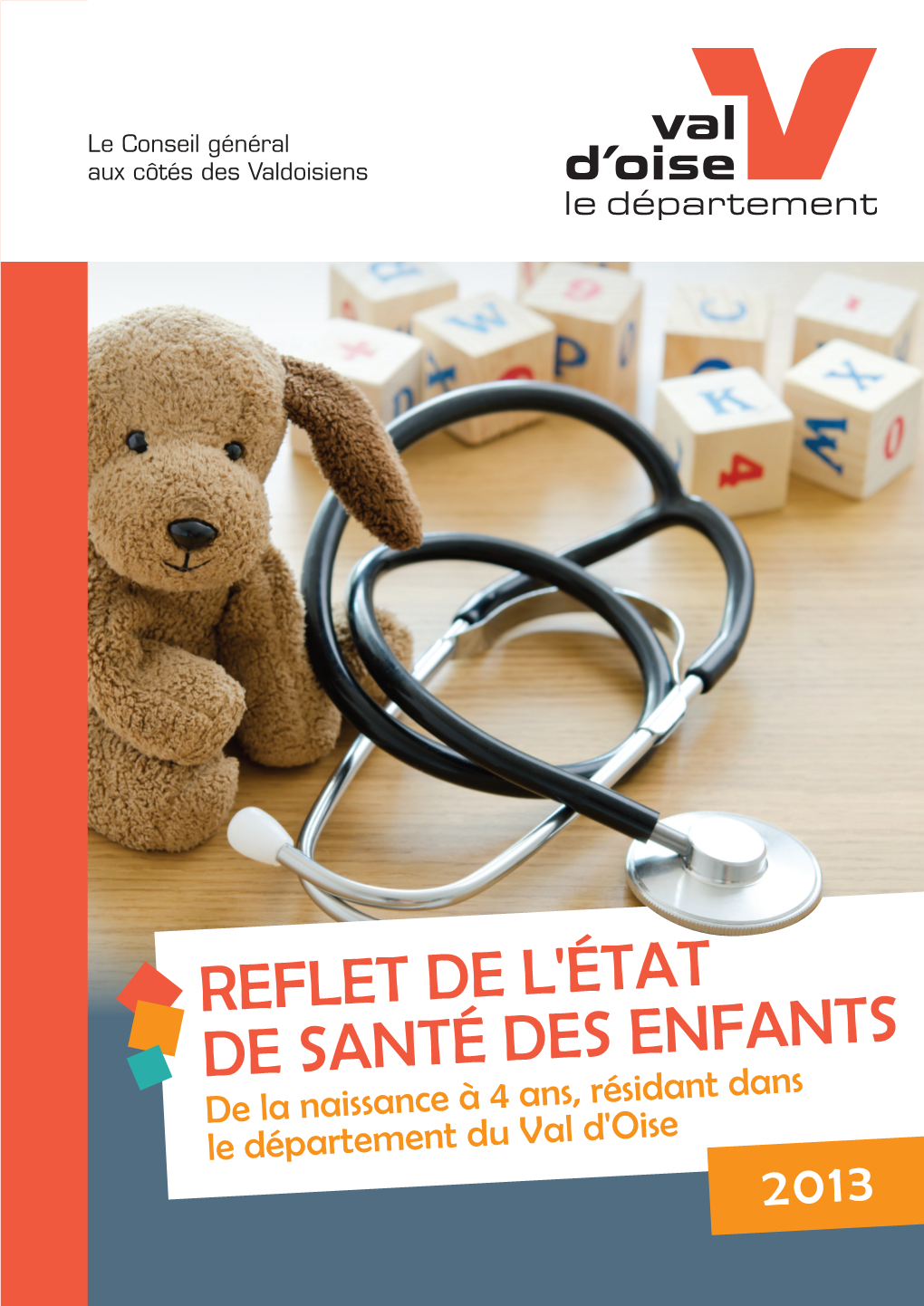 Reflet De L'état De Santé Des Enfants De La Naissance À 4 Ans, Résidant Dans Le Département Du Val D'oise 2013 2 Éditorial