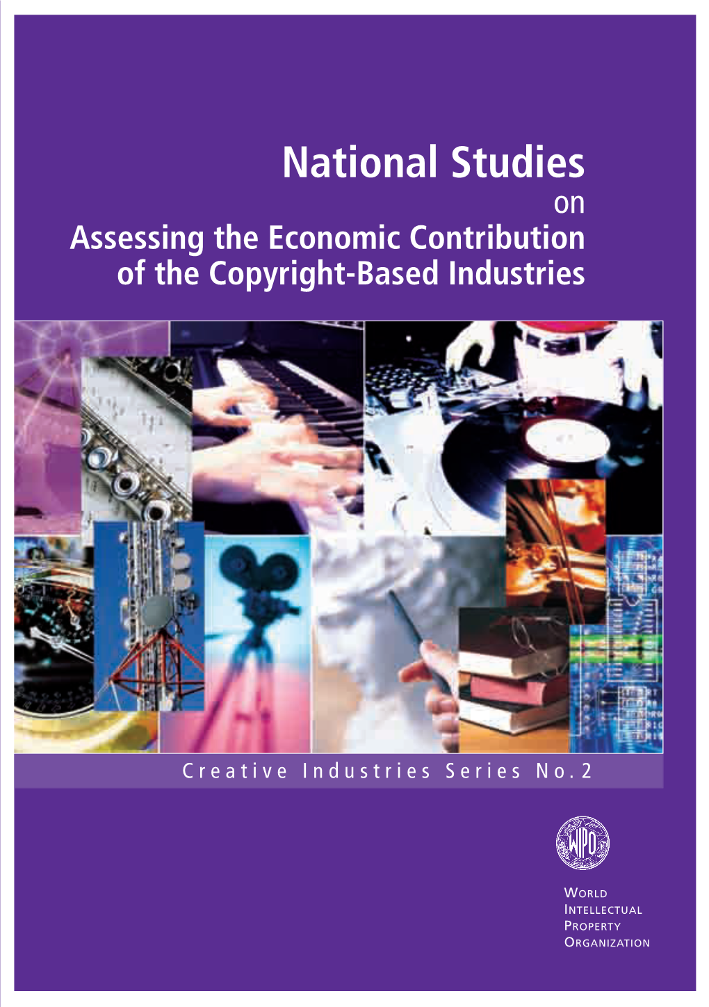 National Studies on Assessing the Economic Contribution of the Copyright-Based Industries