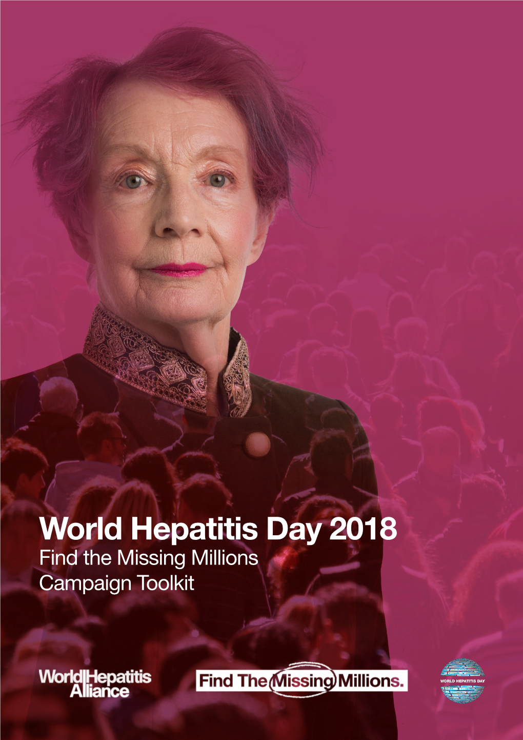 World Hepatitis Day 2018 Find the Missing Millions Campaign Toolkit 2 Contents