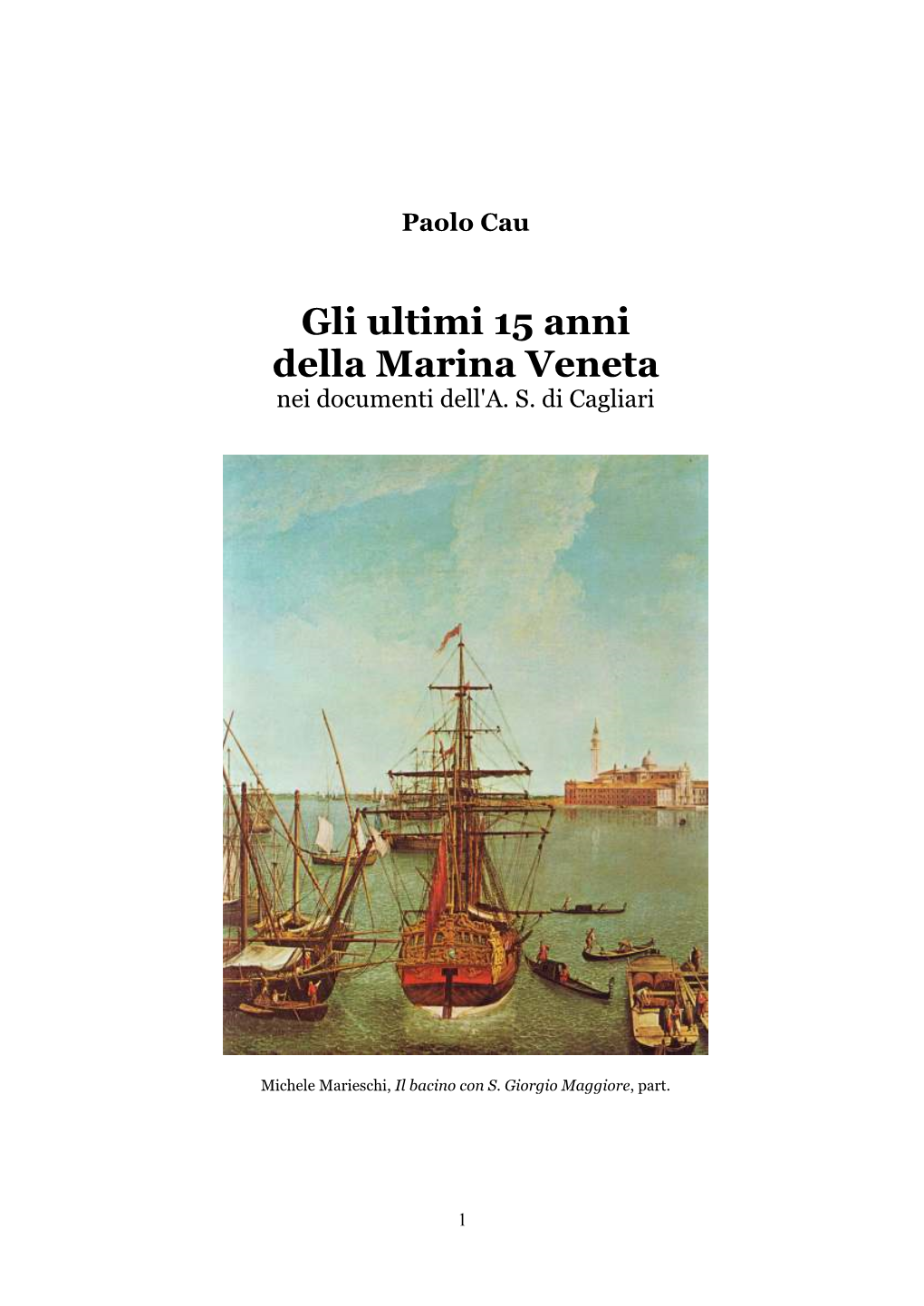 Gli Ultimi 15 Anni Della Marina Veneta Nei Documenti Dell'a. S. Di Cagliari