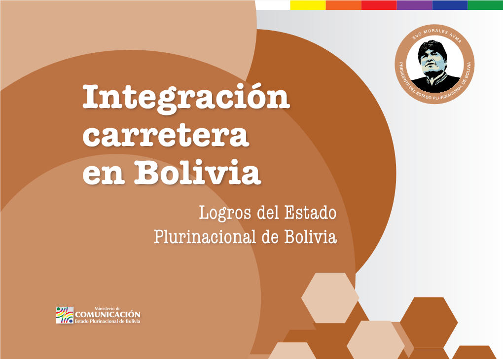 Integración Carretera En Bolivia Logros Del Estado Plurinacional De Bolivia Bolivia, Julio De 2018