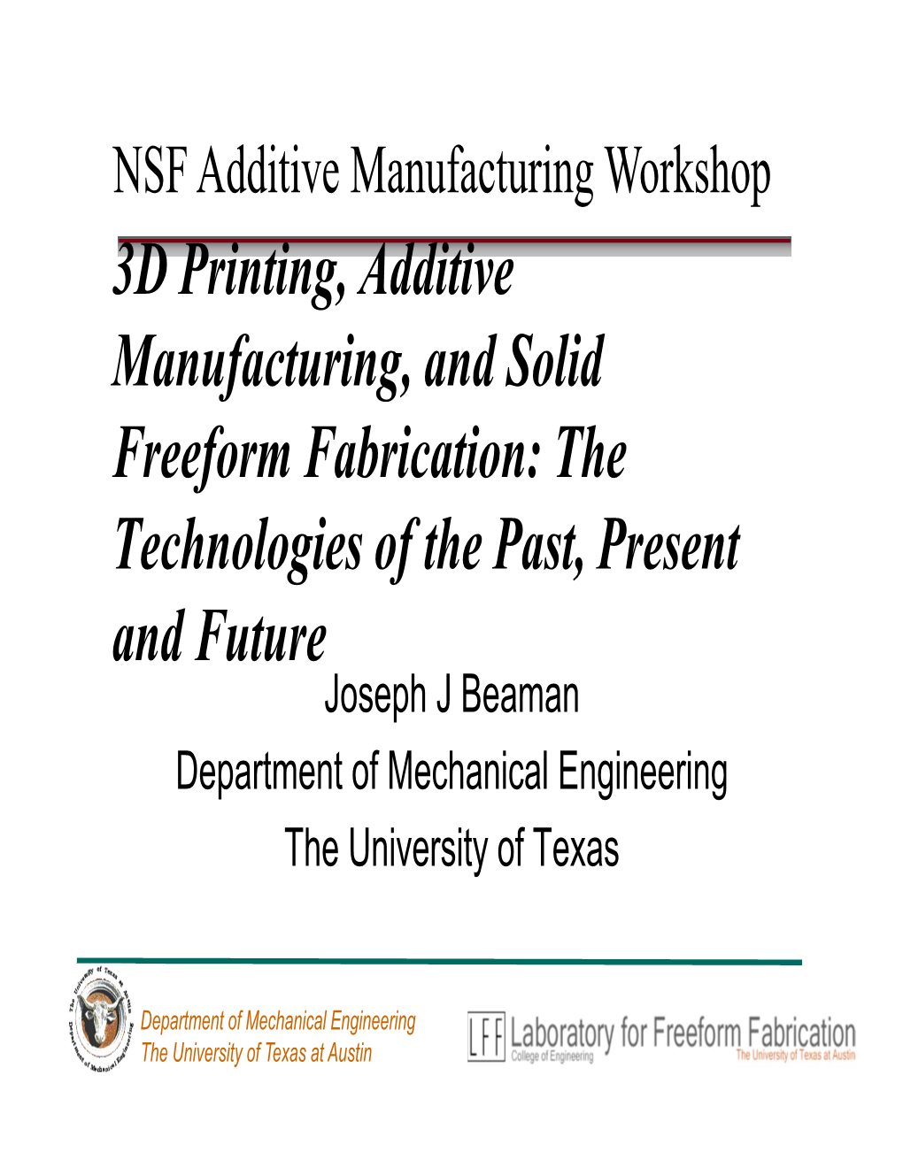 3D Printing, Additive Manufacturing, and Solid Freeform Fabrication: the Technologies of the Past, Present and Future