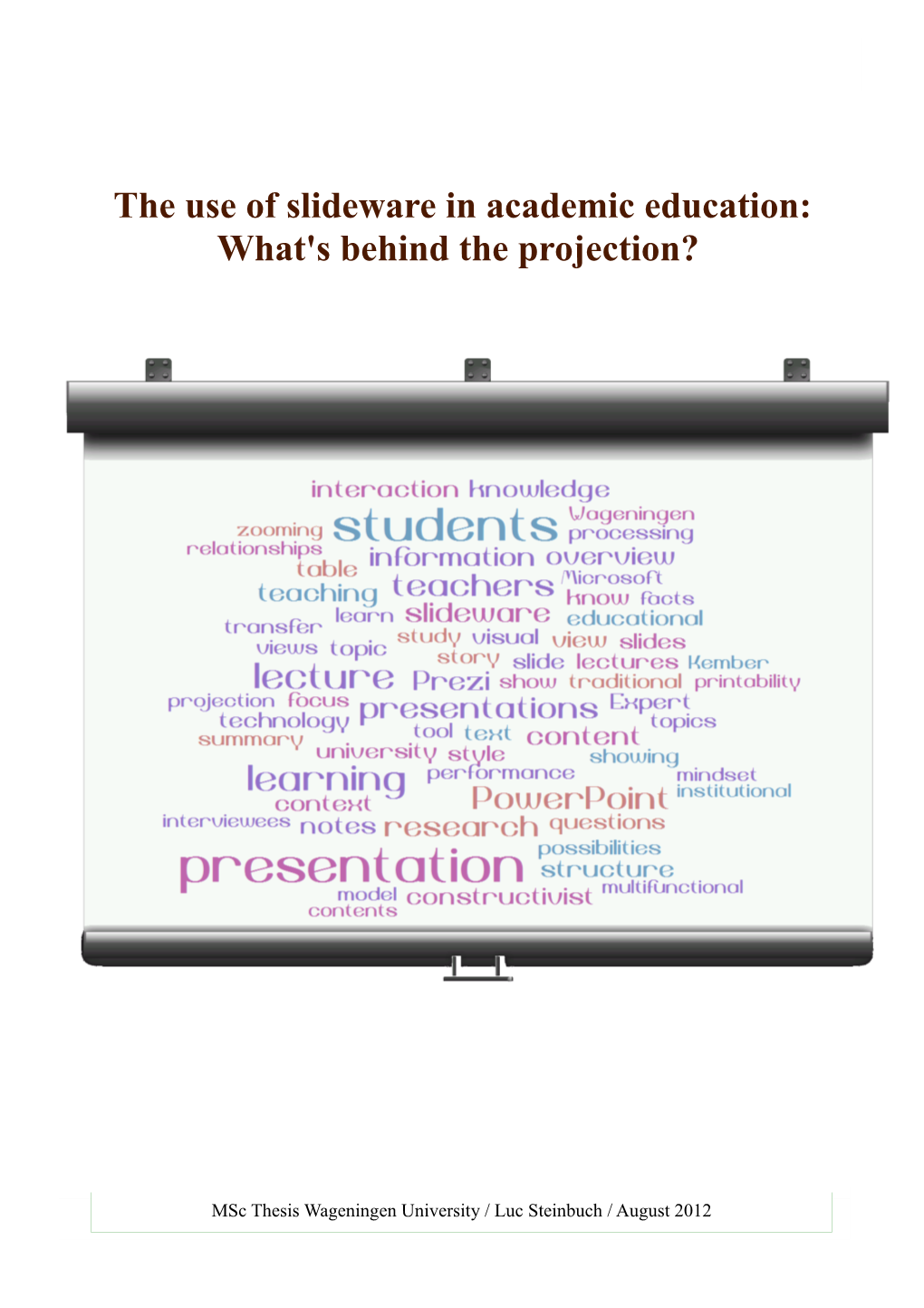 The Use of Slideware in Academic Education: What's Behind the Projection?