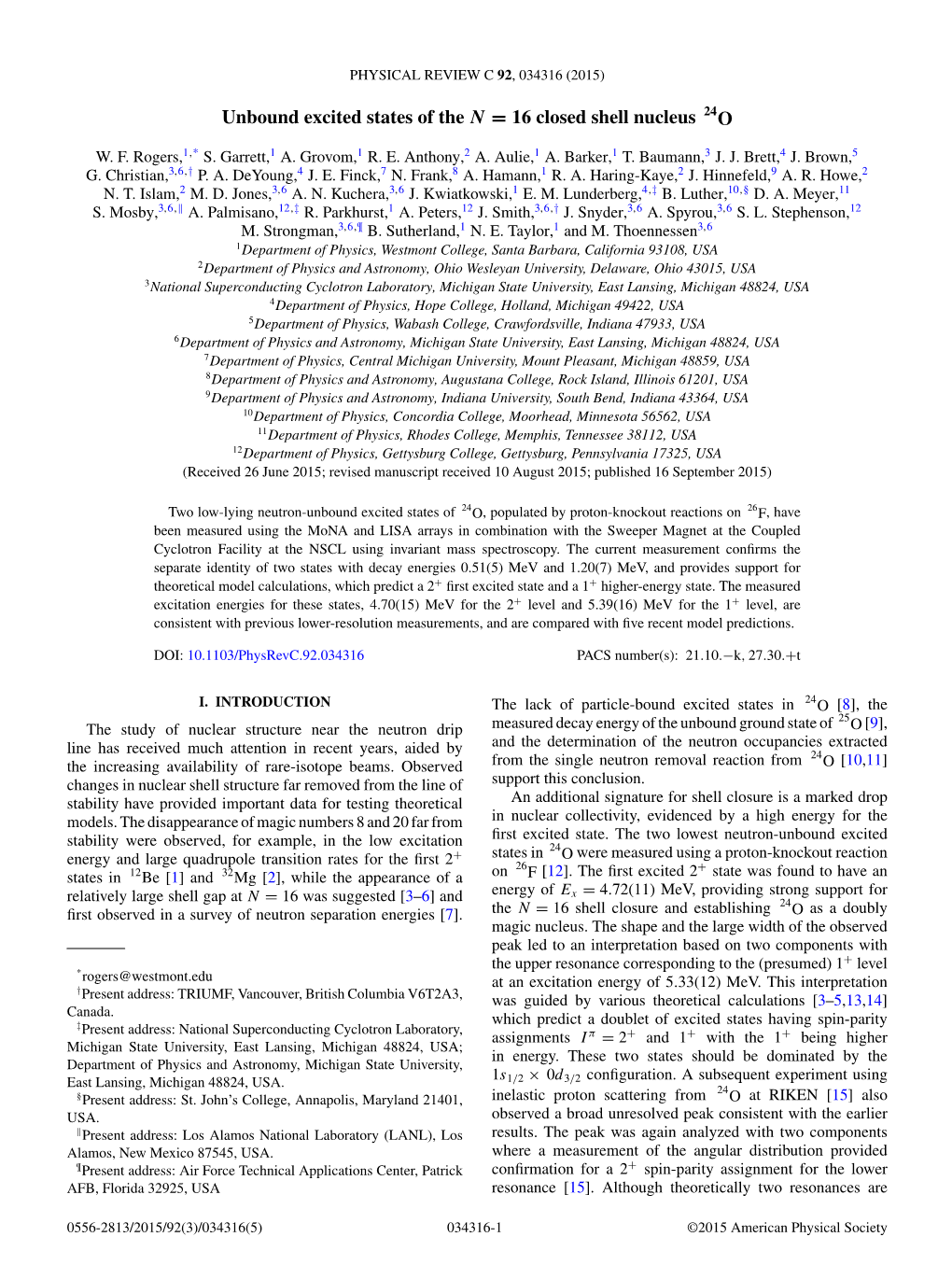 Unbound Excited States of the N = 16 Closed Shell Nucleus O