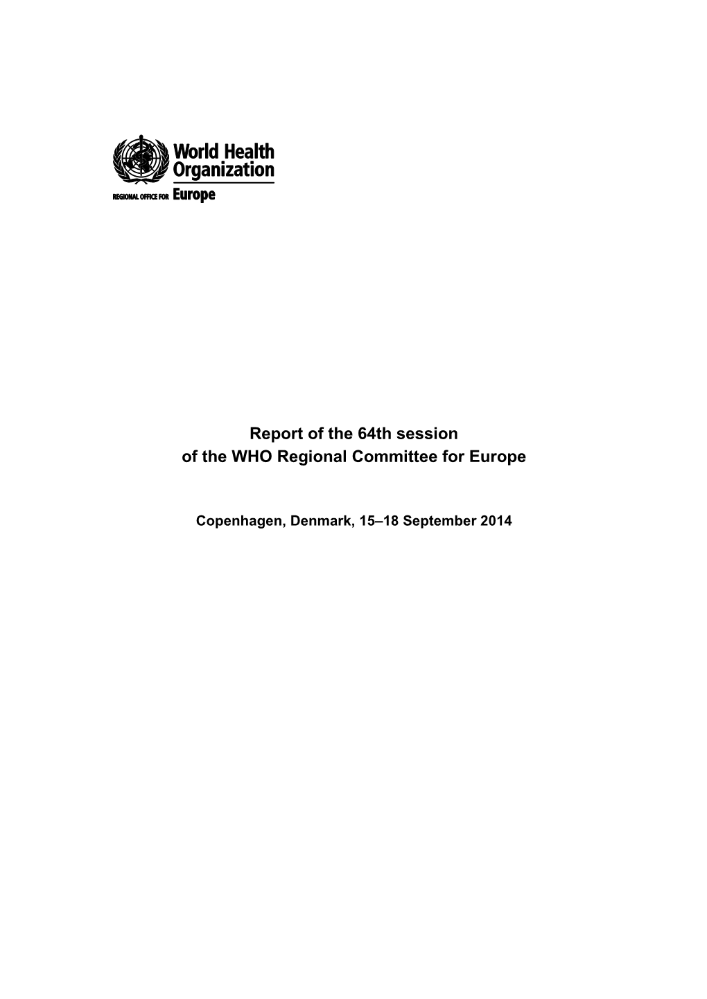 Report of the 64Th Session of the WHO Regional Committee for Europe