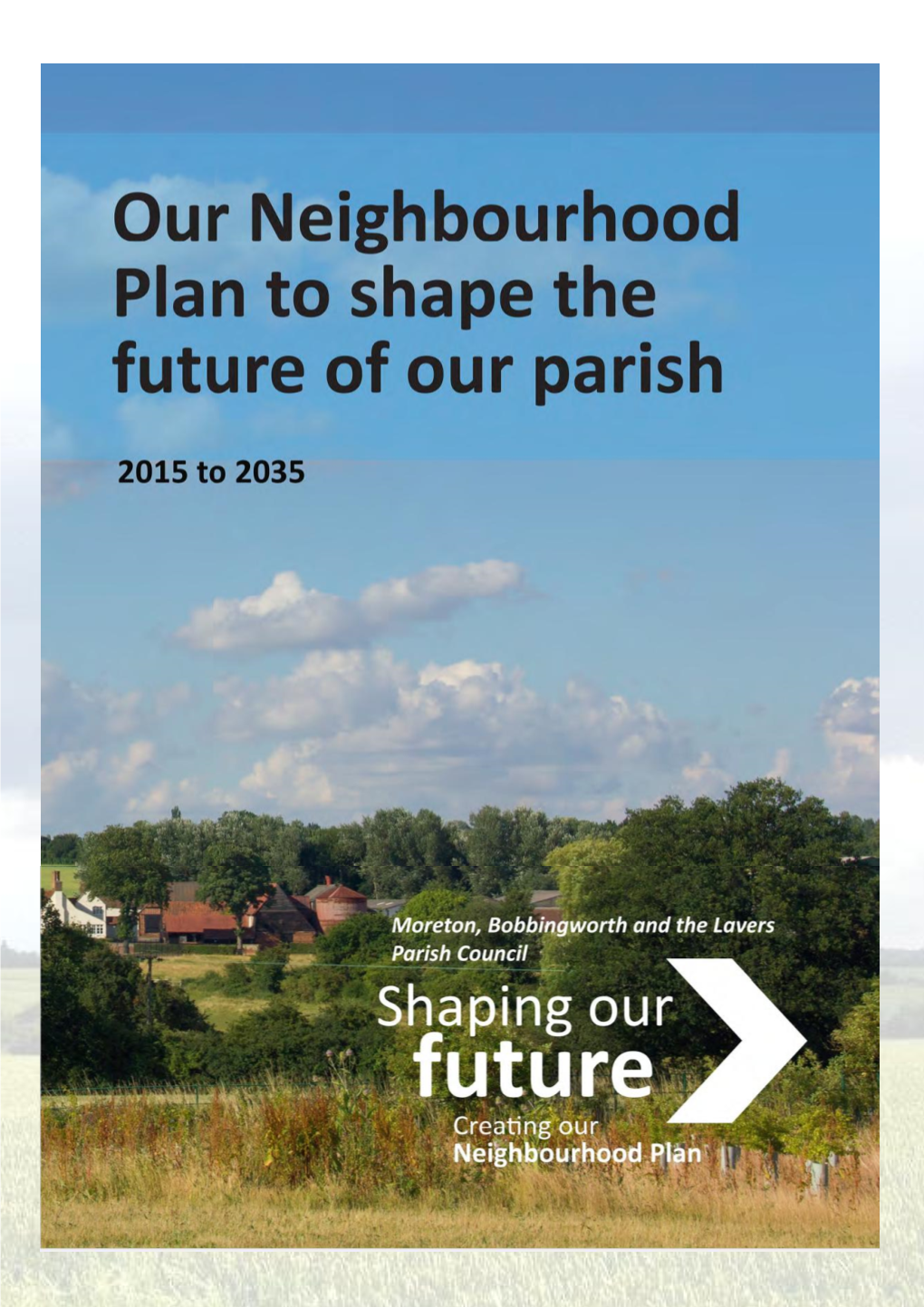 Draft Neighbourhood Plan Has Parish Area in the Epping Forest District, Been Made Possible by a Great Effort on the Covering an Area of Around 10 Square Miles