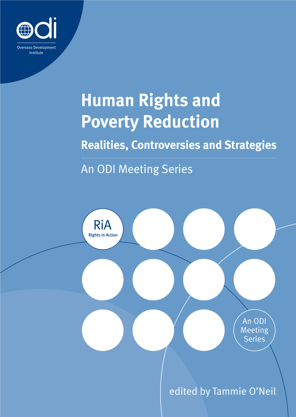 Human Rights and Poverty Reduction: Realities, Controversies and Strategies an ODI Meeting Series