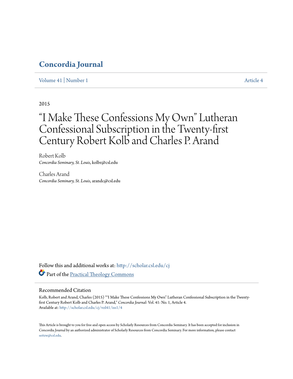 I Make These Confessions My Own” Lutheran Confessional Subscription in the Twenty- First Century Robert Kolb and Charles P