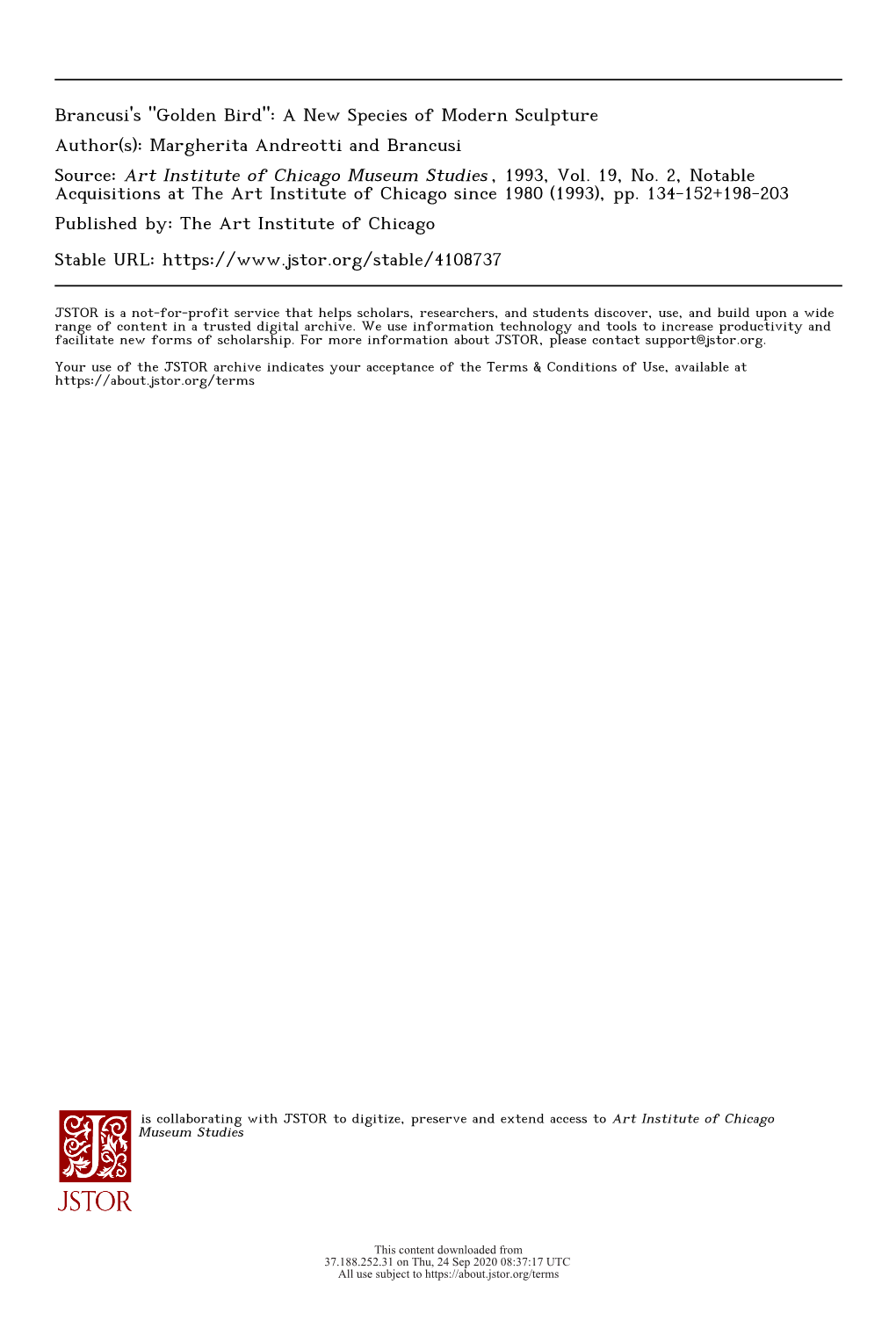 Brancusi's "Golden Bird": a New Species of Modern Sculpture Author(S): Margherita Andreotti and Brancusi Source: Art Institute of Chicago Museum Studies , 1993, Vol