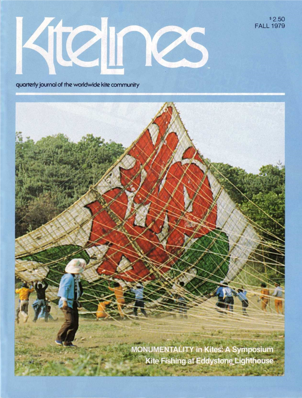 Kite Lines Is Journal of Kiting and the Only Magazine of Its Why Is Bigger Better? Or Is It? Answers from 23 Noted Kiters Cover Kind in America