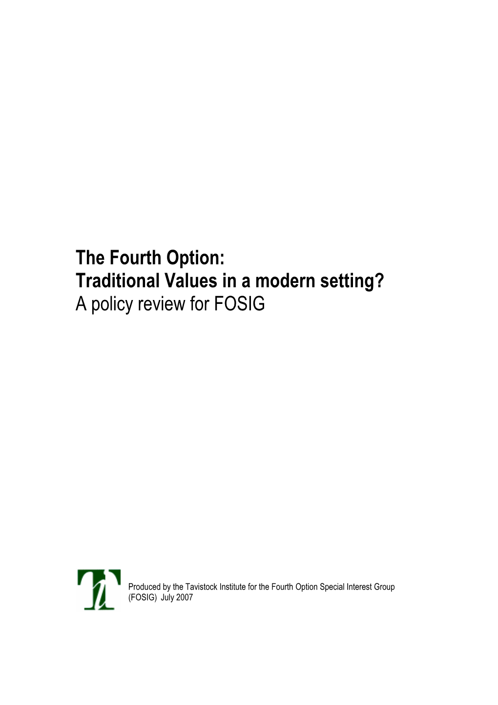 The Fourth Option: Traditional Values in a Modern Setting? a Policy Review for FOSIG