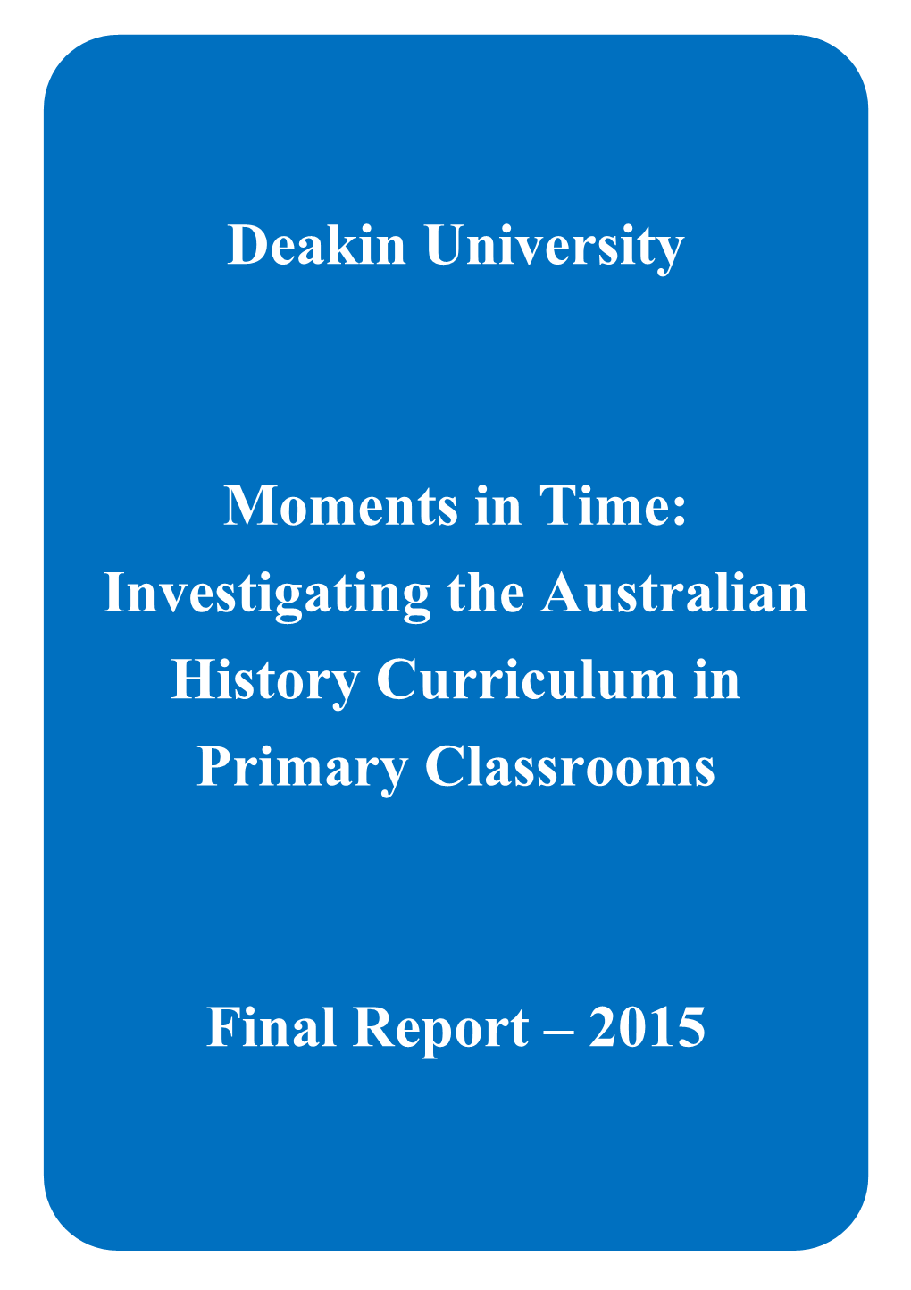 Deakin University Moments in Time: Investigating the Australian History