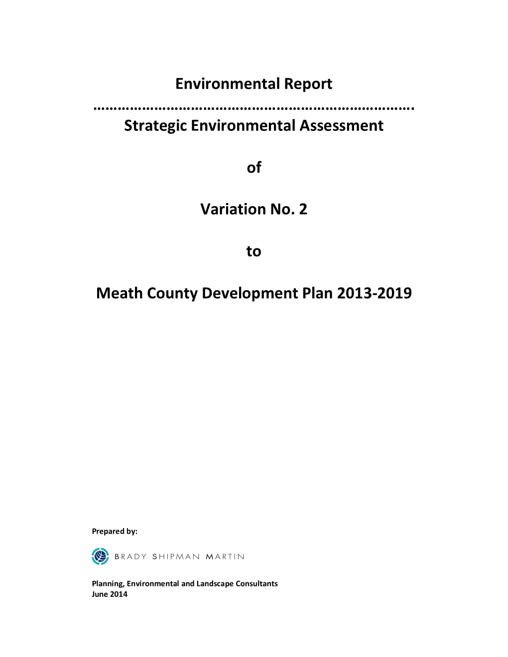 Environmental Report ……………………………………………………………………. Strategic Environmental Assessment