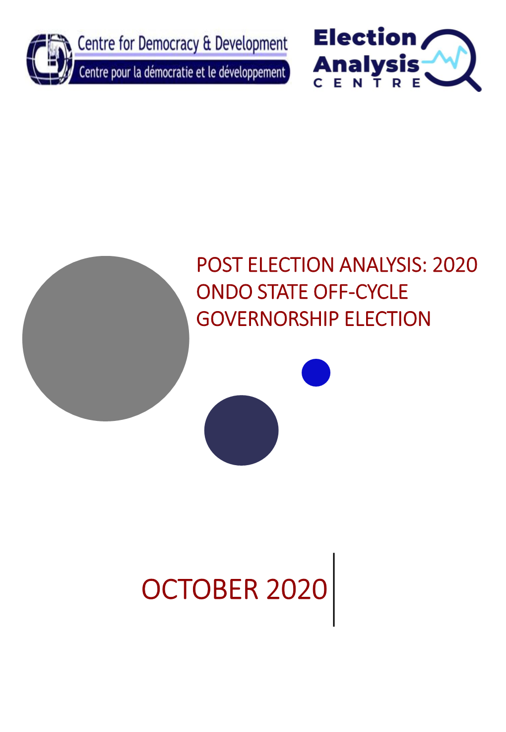 OCTOBER 2020 INTRODUCTION on 10 October 2020 Voters in Ondo State Went to the Polls to Elect a Governor in Its Off-Cycle Governorship Election