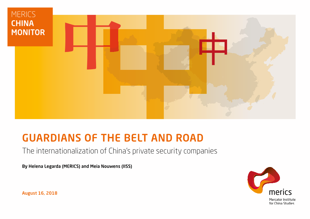 GUARDIANS of the BELT and ROAD the Internationalization of China’S Private Security Companies