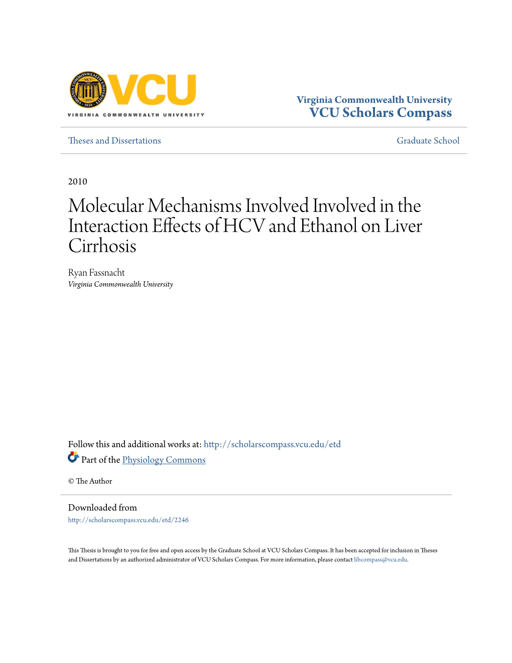 Molecular Mechanisms Involved Involved in the Interaction Effects of HCV and Ethanol on Liver Cirrhosis Ryan Fassnacht Virginia Commonwealth University