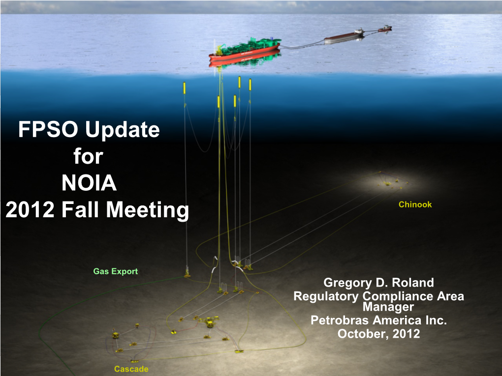 FPSO Update for NOIA 2012 Fall Meeting Chinook