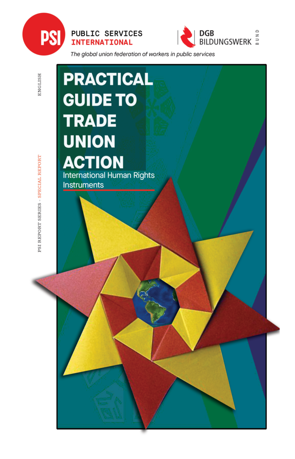 PRACTICAL GUIDE to TRADE UNION ACTION: International Human Rights Instruments 1