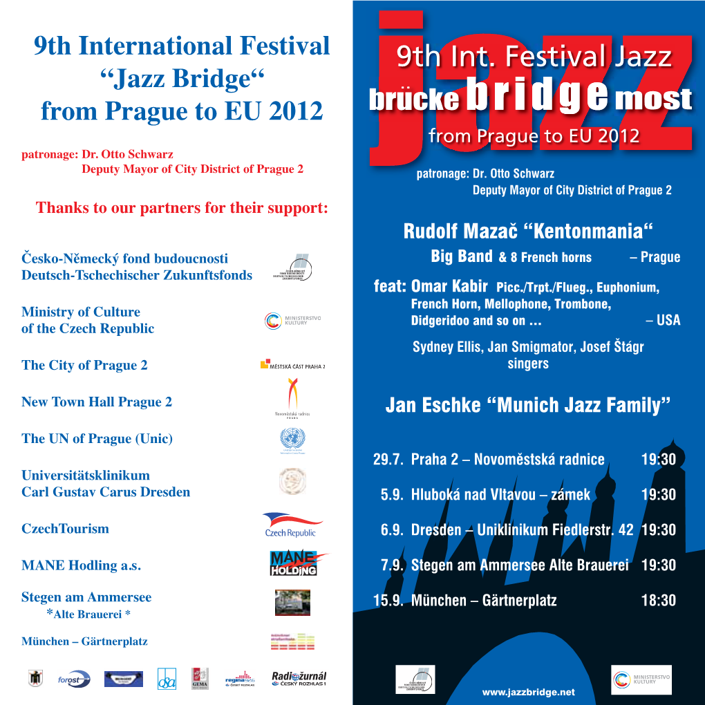 9Th Int. Festival Jazz “Jazz Bridge“ from Prague to EU 2012 from Prague to EU 2012 Patronage: Dr