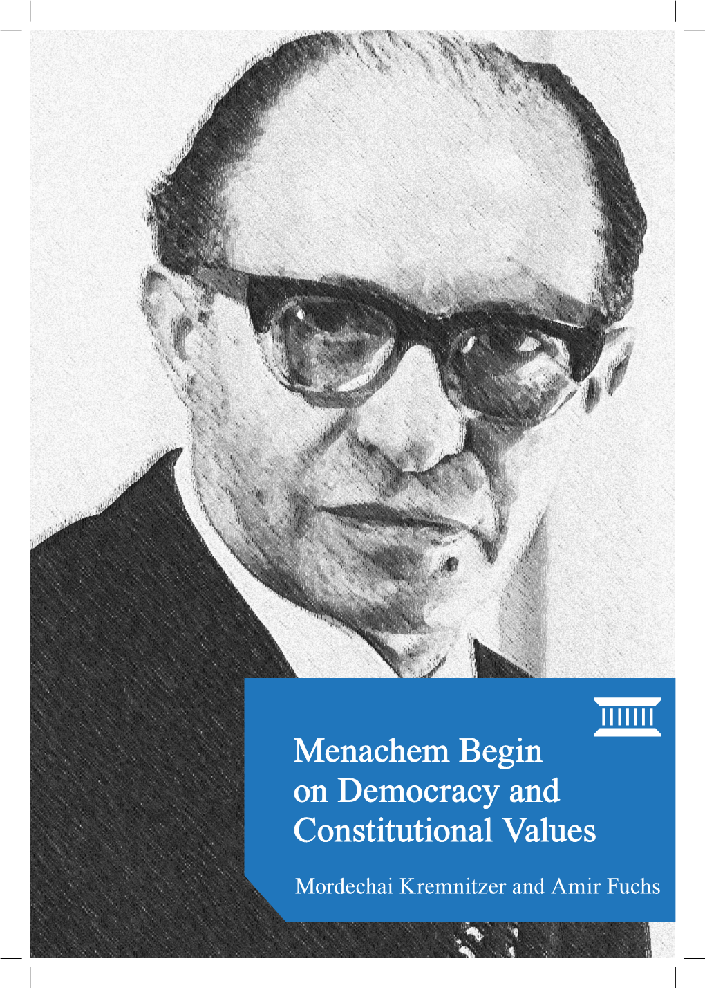 Menachem Begin on Democracy and Constitutional Values